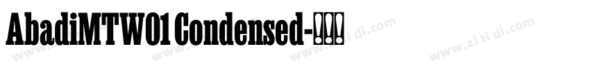 AbadiMTW01 Condensed字体转换 AbadiMTW01 Condensed字体转换